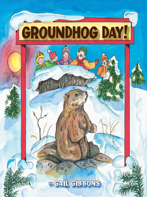 Title details for Groundhog Day! by Gail Gibbons - Wait list